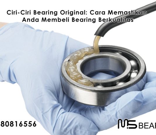 Ciri-Ciri Bearing Original: Cara Memastikan Anda Membeli Bearing Berkualitas Jual Bearing di Jakarta, Jual Bearing Murah, Jual Bearing FAG,