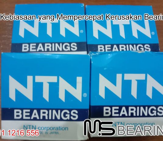 Kebiasaan yang Mempercepat Kerusakan Bearing Jual Bearing di Jakarta, Jual Bearing Murah, Jual Bearing FAG,