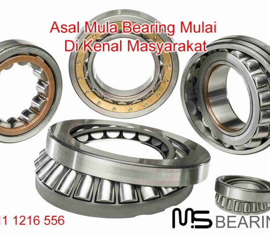 Asal Mula Bearing Mulai Di Kenal Masyarakat Jual Bearing di Jakarta, Jual Bearing Murah, Jual Bearing FAG,